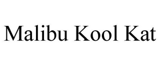 MALIBU KOOL KAT