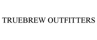 TRUEBREW OUTFITTERS