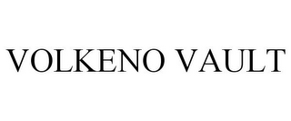 VOLKENO VAULT