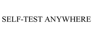 SELF-TEST ANYWHERE