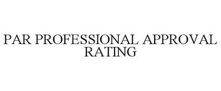 PAR PROFESSIONAL APPROVAL RATING