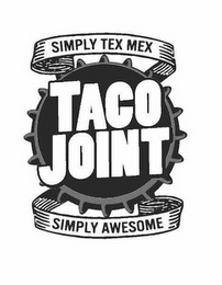 SIMPLY TEX MEX TACO JOINT SIMPLY AWESOME