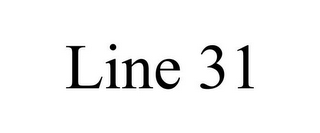 LINE 31