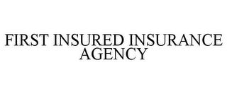 FIRST INSURED INSURANCE AGENCY