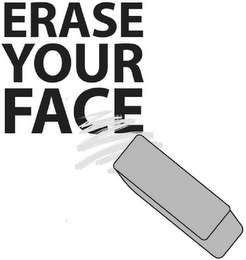 ERASE YOUR FACE