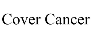 COVER CANCER