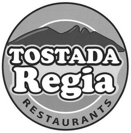 TOSTADA REGIA RESTAURANTS