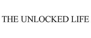 THE UNLOCKED LIFE