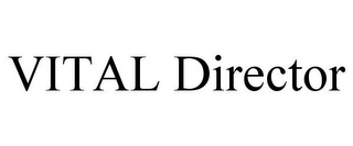 VITAL DIRECTOR