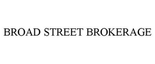 BROAD STREET BROKERAGE