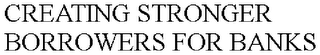 CREATING STRONGER BORROWERS FOR BANKS