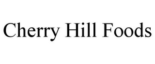 CHERRY HILL FOODS