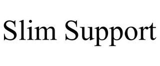 SLIM SUPPORT