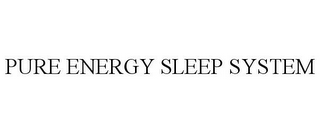 PURE ENERGY SLEEP SYSTEM