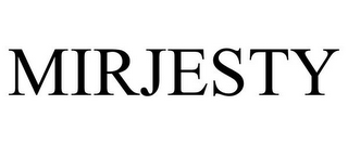 MIRJESTY