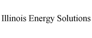 ILLINOIS ENERGY SOLUTIONS