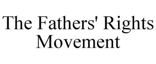 THE FATHERS' RIGHTS MOVEMENT