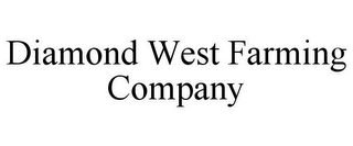 DIAMOND WEST FARMING COMPANY