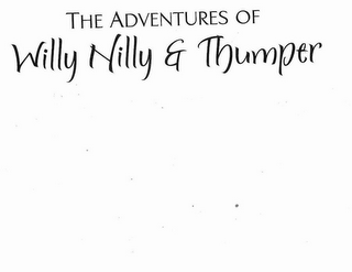 THE ADVENTURES OF WILLY NILLY & THUMPER