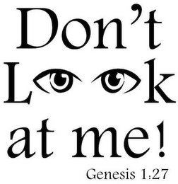 DON'T L K AT ME! GENESIS 1:27