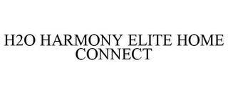 H2O HARMONY ELITE HOME CONNECT