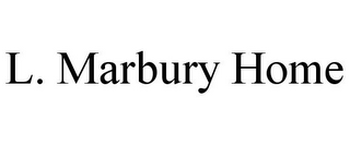 L. MARBURY HOME