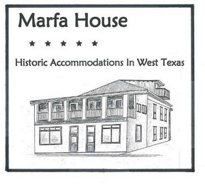 MARFA HOUSE HISTORIC ACCOMMODATIONS IN WEST TEXAS