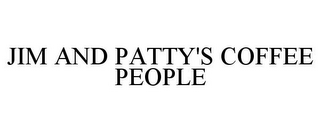 JIM AND PATTY'S COFFEE PEOPLE