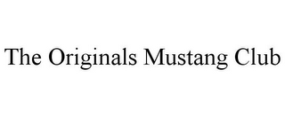 THE ORIGINALS MUSTANG CLUB