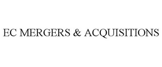 EC MERGERS & ACQUISITIONS