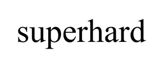 SUPERHARD