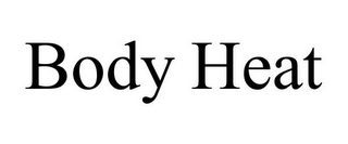 BODY HEAT