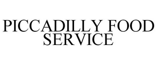 PICCADILLY FOOD SERVICE