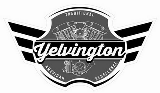 YELVINGTON TRADITIONAL AMERICAN EXCELLENCE
