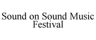 SOUND ON SOUND MUSIC FESTIVAL