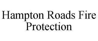 HAMPTON ROADS FIRE PROTECTION