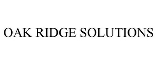 OAK RIDGE SOLUTIONS