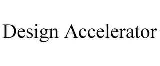 DESIGN ACCELERATOR