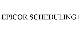 EPICOR SCHEDULING+