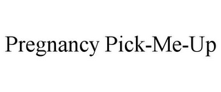 PREGNANCY PICK-ME-UP