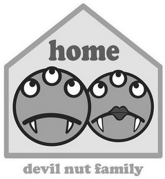 HOME DEVIL NUT FAMILY