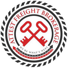 ATTEST FREIGHT BROKERAGE WE'RE WHAT'S NEXT