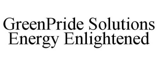 GREENPRIDE SOLUTIONS ENERGY ENLIGHTENED