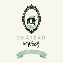 CHÂTEAU LE WOOF PET MARKET & CAFE