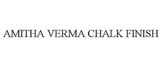 AMITHA VERMA CHALK FINISH