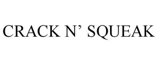 CRACK N' SQUEAK