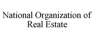 NATIONAL ORGANIZATION OF REAL ESTATE