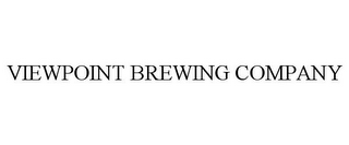 VIEWPOINT BREWING COMPANY