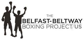 THE BELFAST-BELTWAY BOXING PROJECT/US