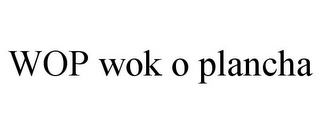 WOP WOK O PLANCHA